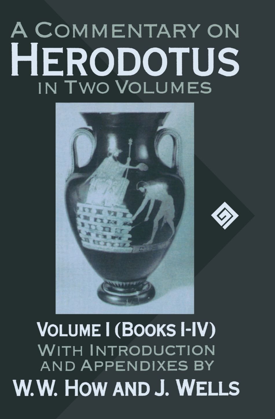 Herodotus Commentary: Volume I (Books I-IV) - Ancient Greek History Analysis & Study Guide for Scholars & Students | Perfect for Academic Research & Classics Courses