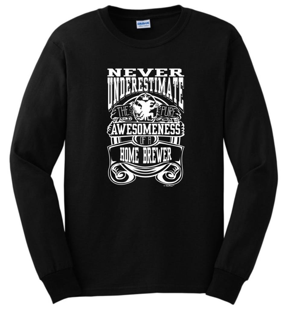 Never Underestimate Awesome Home Brewer Beer Brewing Long Sleeve T-Shirt for Men & Women - Perfect Gift for Beer Enthusiasts & Home Brewing Lovers