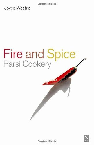 Fire and Spice: Authentic Parsi Recipes by Joyce P Westrip | Traditional Indian Cuisine Cookbook | Perfect for Home Cooking & Cultural Food Exploration