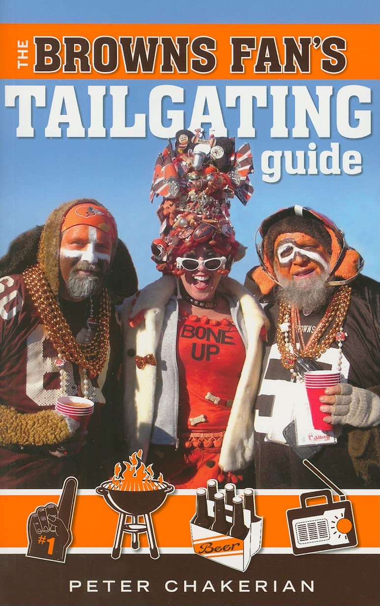 The Browns Fan's Ultimate Tailgating Guide - Best Tips, Gear & Recipes for Game Day Parties