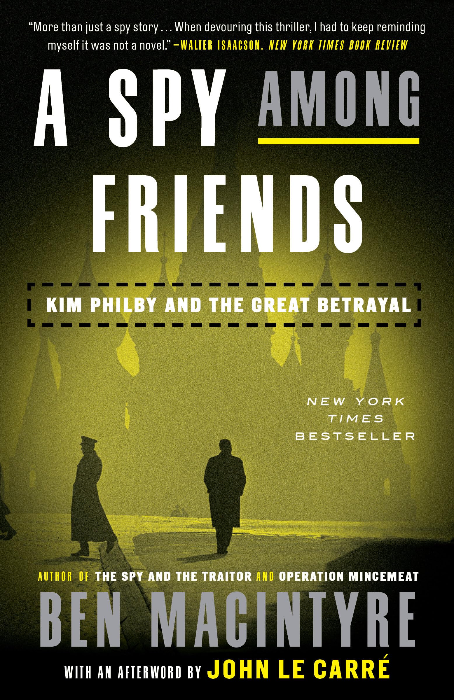 A Spy Among Friends: Kim Philby and the Great Betrayal - Cold War Espionage Thriller Book for History Buffs & True Crime Readers