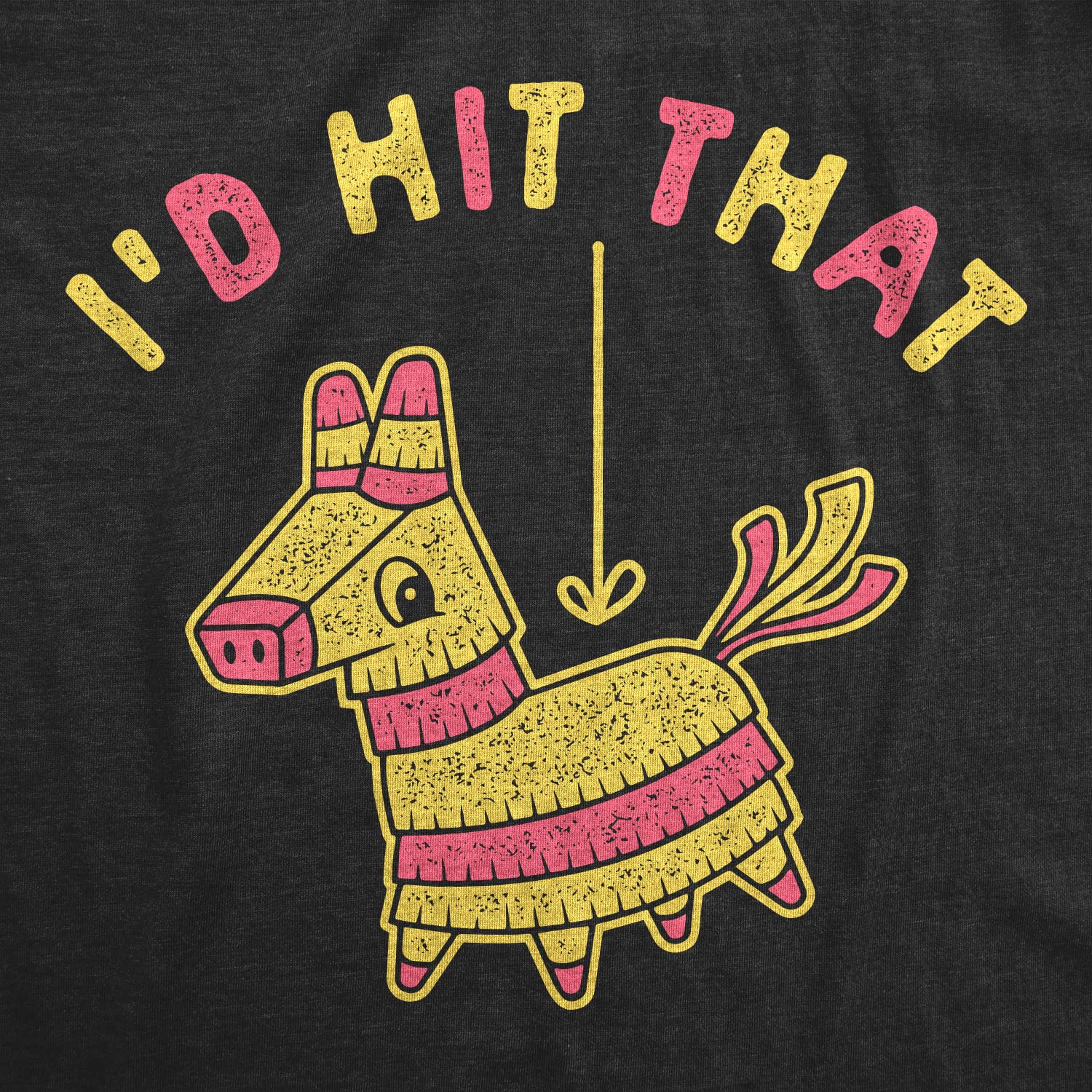 Funny Sarcastic 'I'd Hit That' Pinata Party Sex Joke Graphic T-Shirt for Men - Novelty Humor Tee for Casual Wear, Parties & Gag Gifts