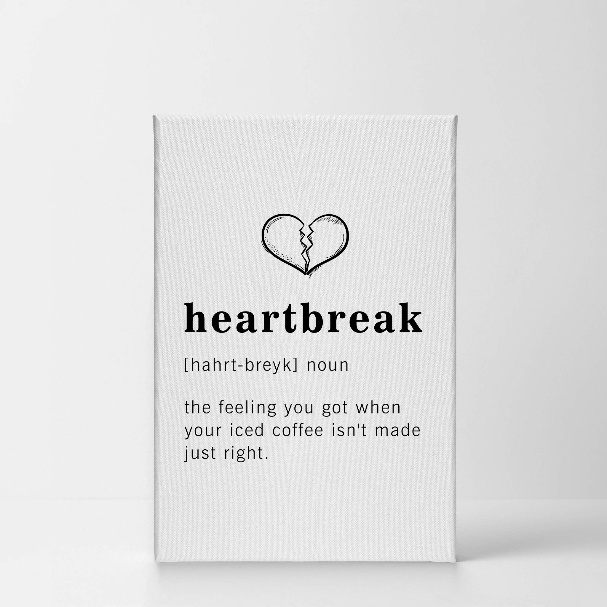 Funny Noun Dictionary Definition of Heartbreak Canvas Print - Inspirational Quote Wall Art for Office, Living Room, Bedroom & Bathroom Decor - Ready to Hang 40x30 Inch Made in USA - Perfect for Home, Gift & Humorous Wall Decor