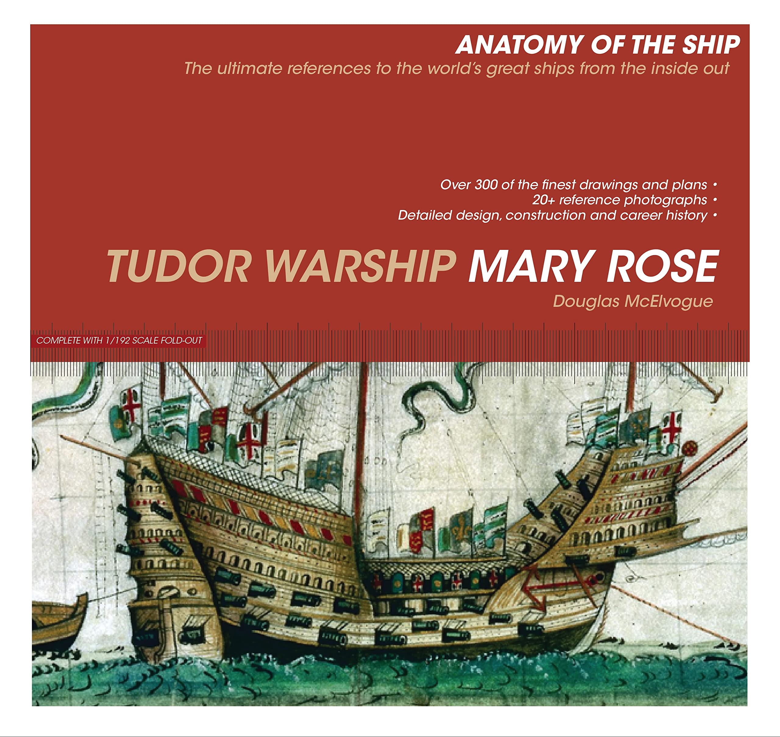 Tudor Warship Mary Rose (Anatomy of The Ship) - Historical Naval Book for Model Builders & Maritime History Enthusiasts | Perfect for Research, Collecting & Display