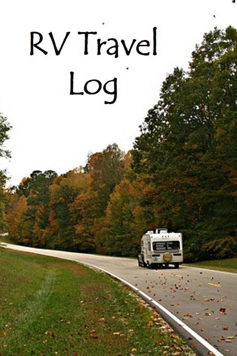 RV Travel Log Book - Durable & Waterproof Camping Journal for Road Trips, RV Adventures & Outdoor Exploration - Perfect for Travel Enthusiasts & Campers