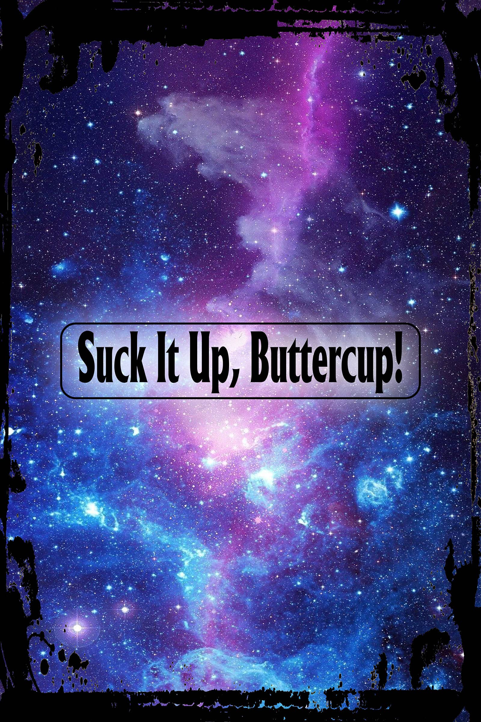 Galaxy Inspirational Wall Art - 'Suck It Up Buttercup' Motivational Metal Sign - Funny Home & Office Decor Gift for Friends, Coworkers - Perfect for Living Room, Bedroom or Workspace Motivation
