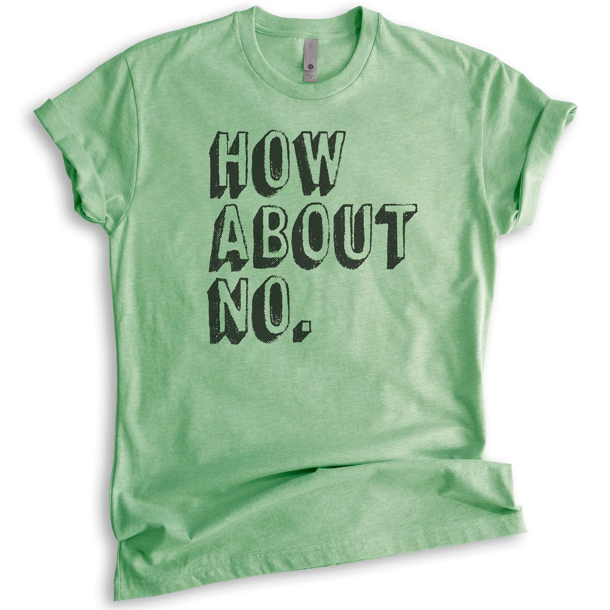 Evertree Unisex Sarcastic 'How About No' T-Shirt - Funny Sassy Tee for Women & Men - Perfect for Casual Wear, Parties, and Gifts