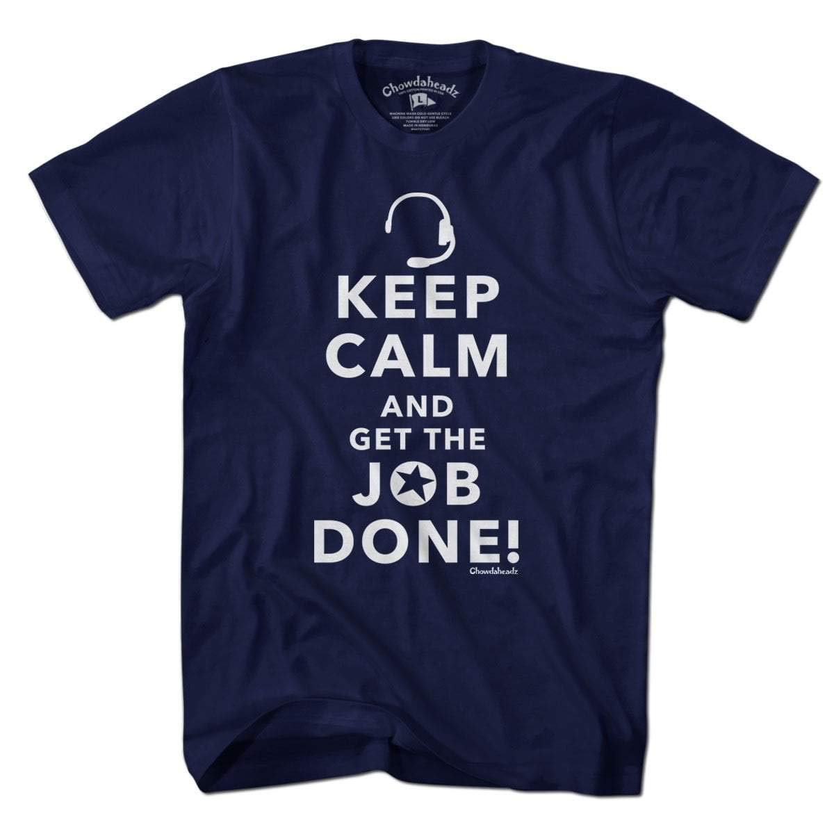 Keep Calm and Get the Job Done Funny Motivational Work T-Shirt - Comfortable Cotton Tee for Office, Casual Wear & Gifts