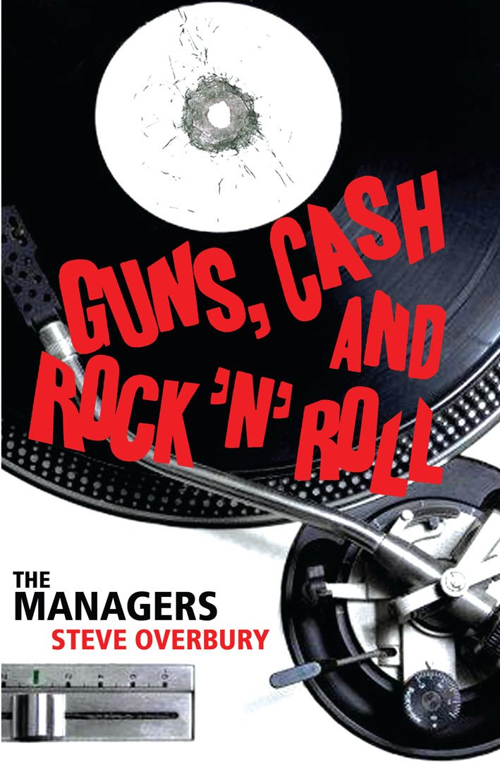 Guns, Cash and Rock 'n' Roll: The Ultimate Music Industry Manager's Guide - Perfect for Aspiring Band Managers & Music Entrepreneurs