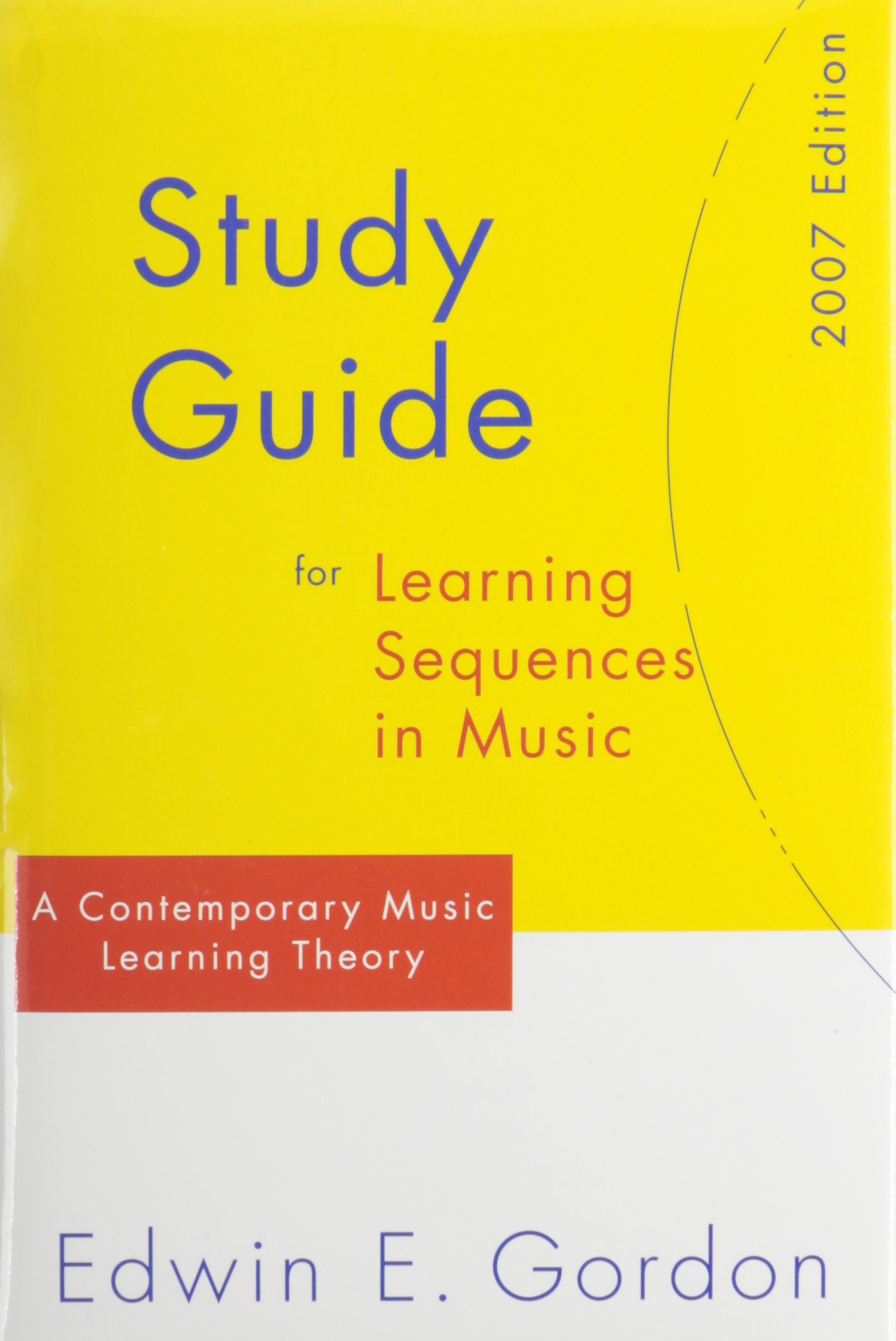 Music Learning Sequences 2007 - Contemporary Theory for Classroom & Study