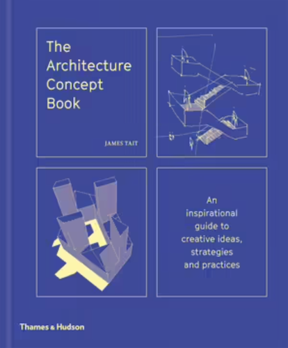 The Architecture Concept Book: Inspirational Guide to Creative Ideas, Strategies & Practices - Perfect for Students, Designers & Architecture Enthusiasts