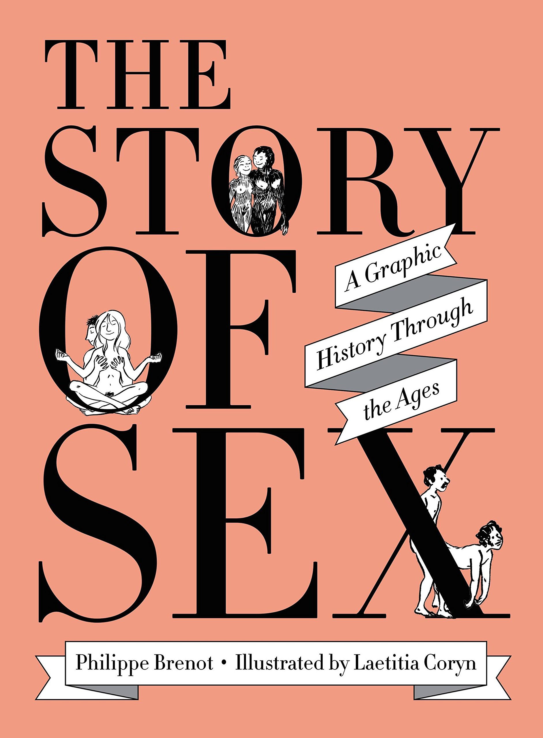 The Story of Sex: A Graphic History Through the Ages - Illustrated Guide to Human Sexuality & Cultural Evolution | Perfect for History Buffs, Educators & Adult Readers