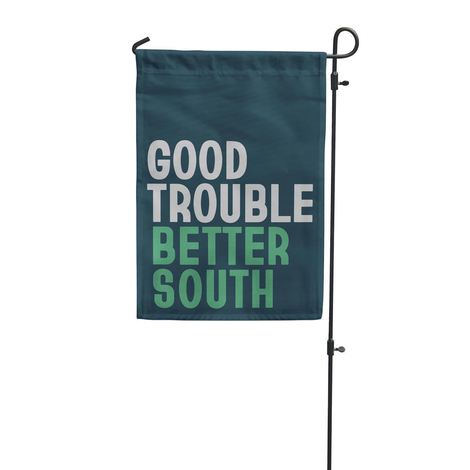 Good Trouble Better South Garden Flag - Outdoor Decorative Welcome Sign for Patio, Yard & Front Porch
