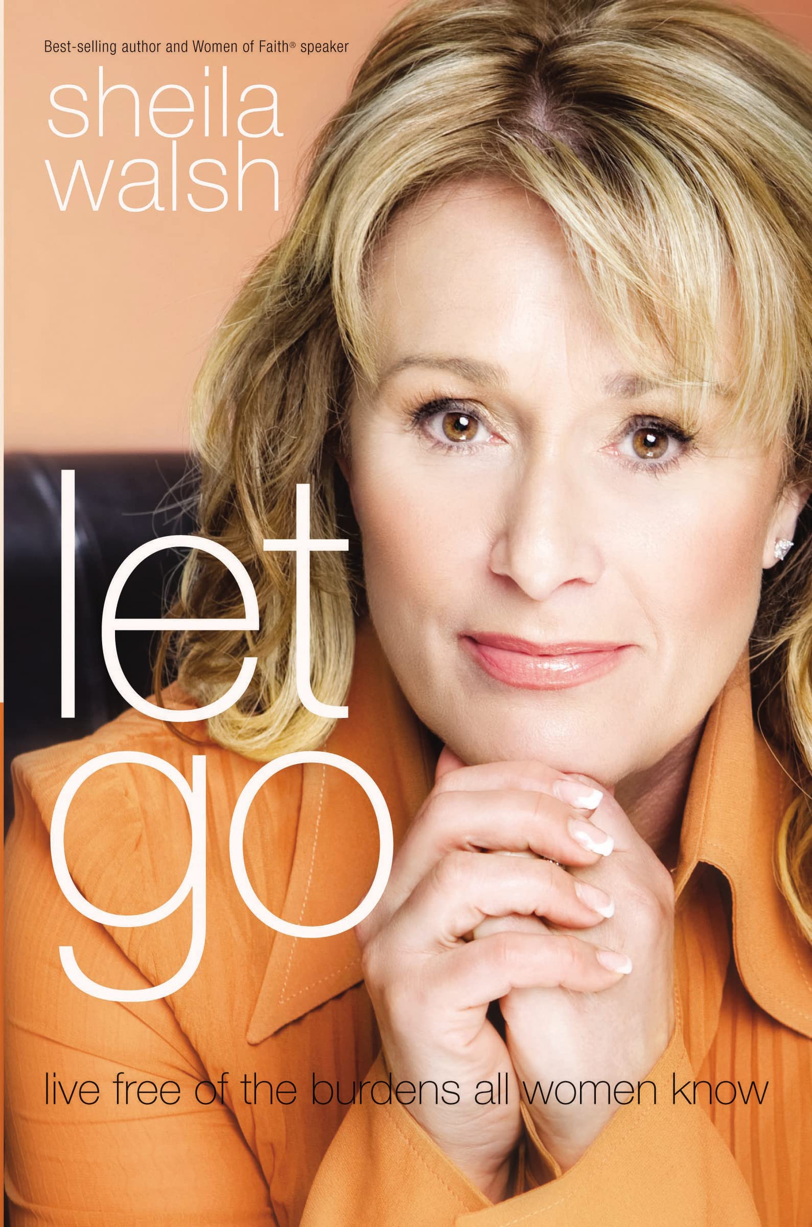 Let Go: A Christian Guide for Women to Live Free from Life's Burdens - Perfect for Bible Study, Small Groups & Personal Growth