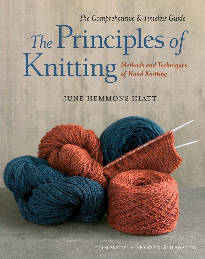 The Principles of Knitting - Comprehensive Guide for Beginners & Advanced Knitters | Perfect for DIY Projects, Gifts & Home Decor