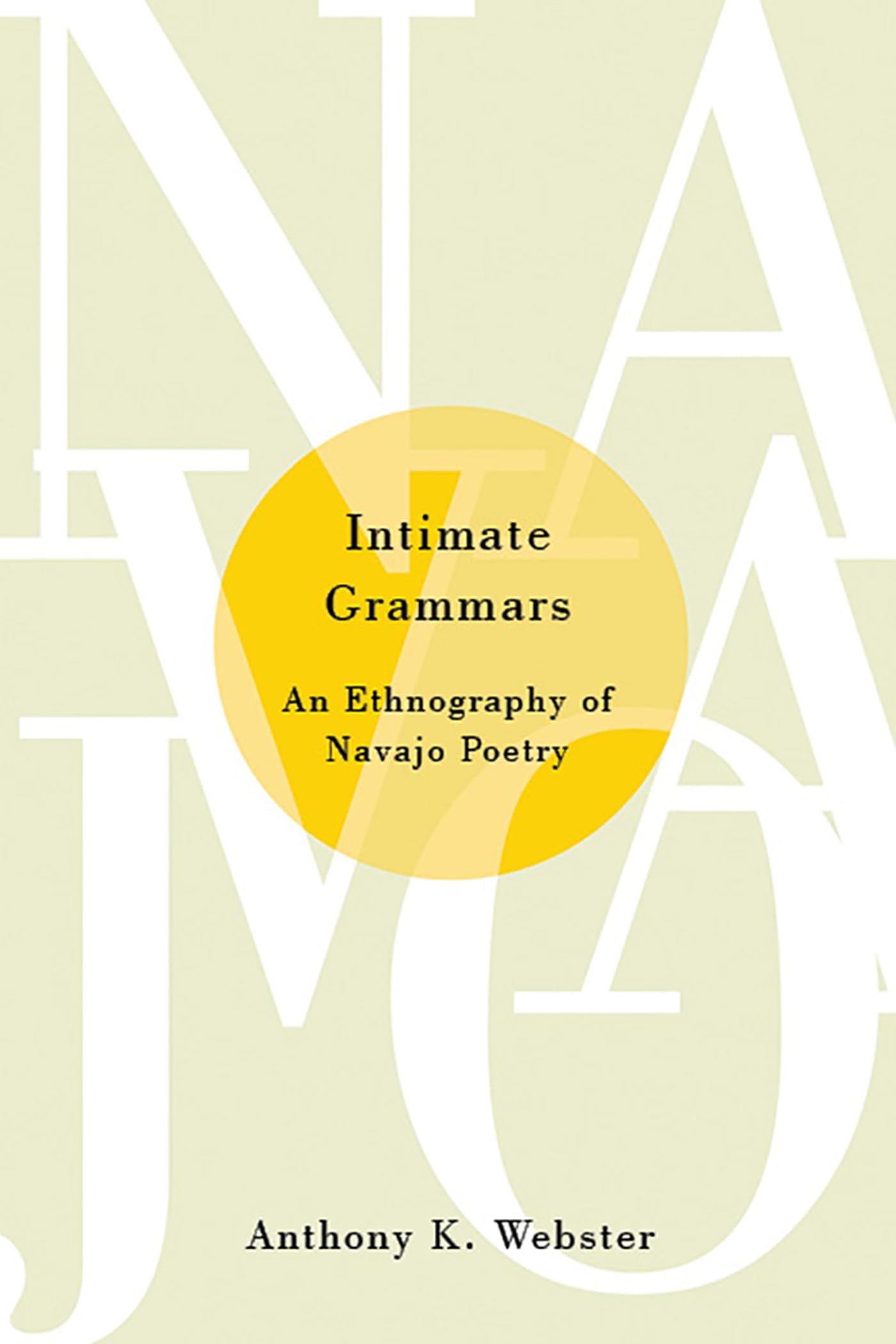 Intimate Grammars: An Ethnography of Navajo Poetry - Authentic Native American Literature & Cultural Studies Book for Academic Research and Poetry Enthusiasts