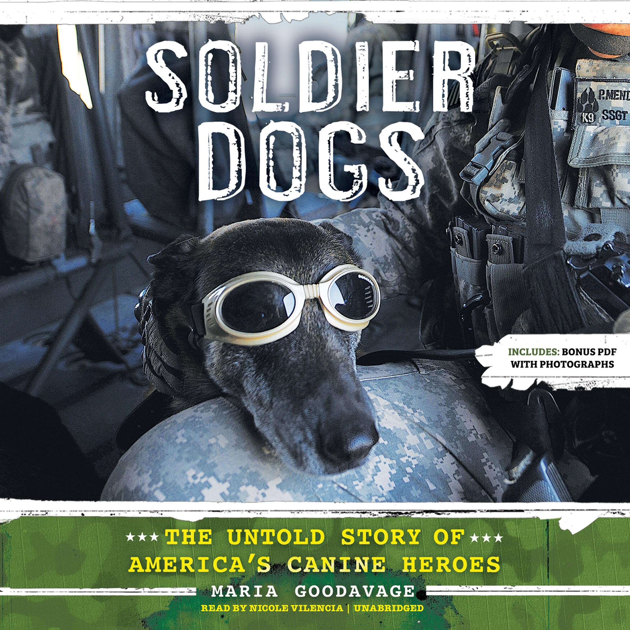 Soldier Dogs: The Untold Story of America's Canine Heroes - Inspiring True Military Dog Stories for Animal Lovers & History Buffs | Perfect for Veterans Day Gifts & Military History Enthusiasts