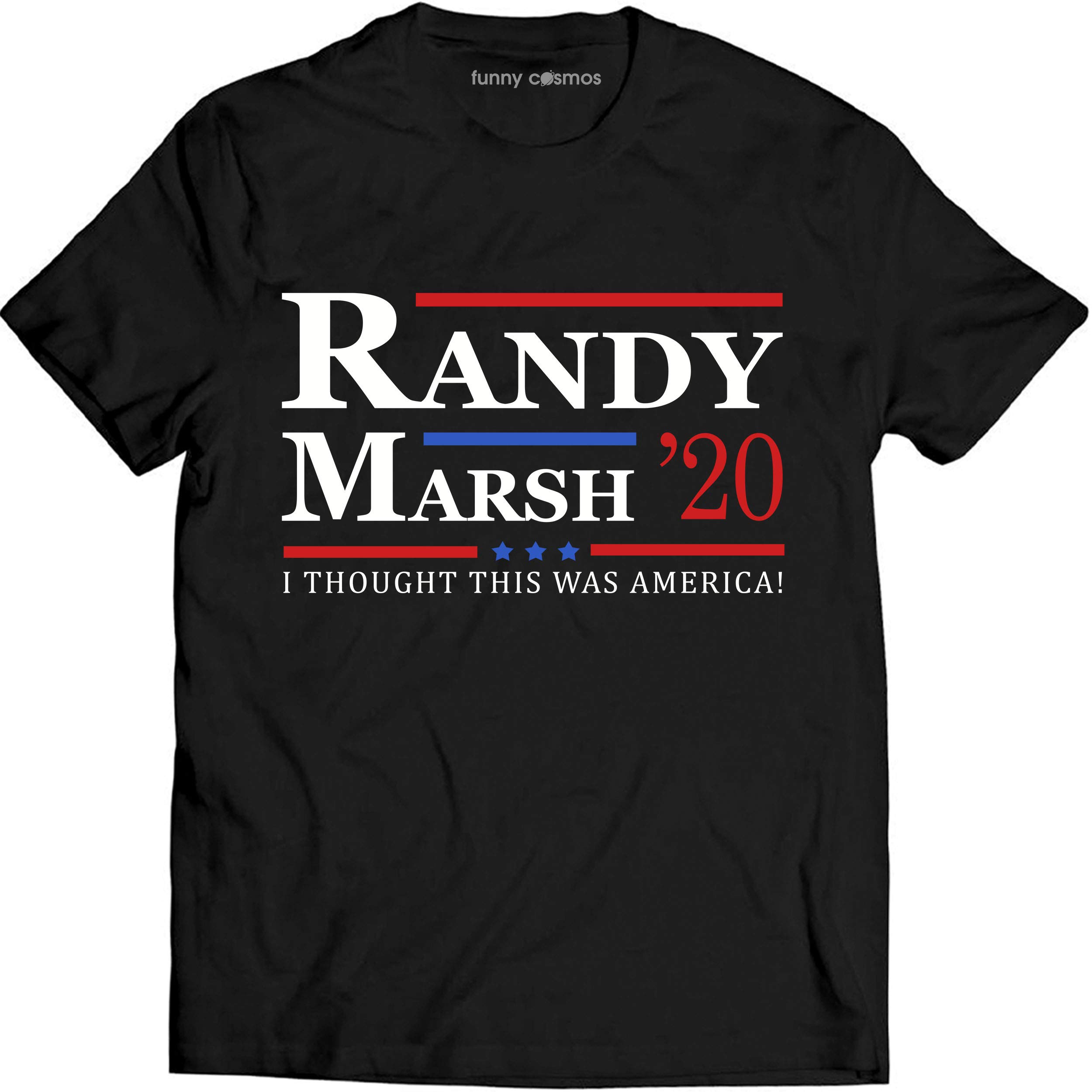 Randy Marsh 20 for President 'I Thought This Was America' Funny T-Shirt | South Park Fan Gift, Political Satire Tee for Men & Women