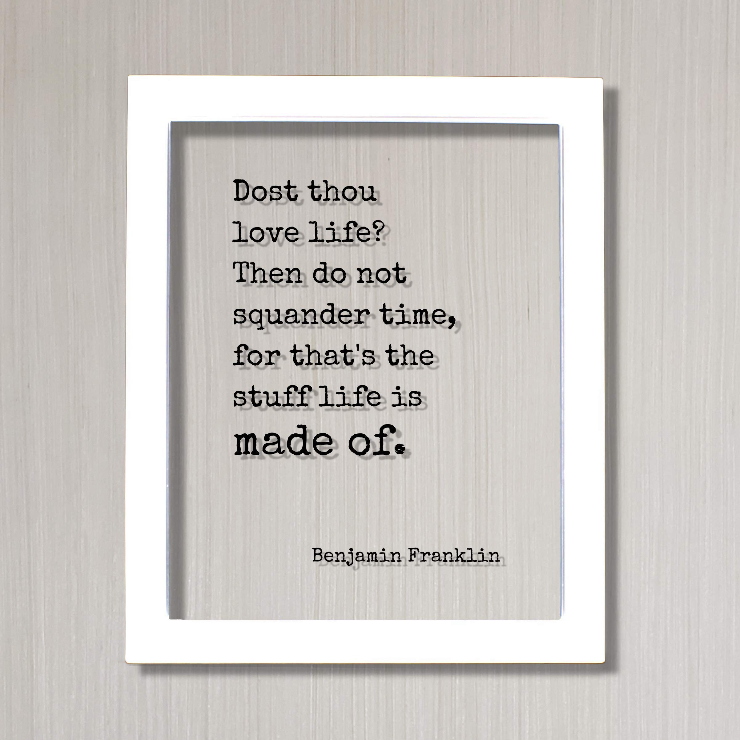 Benjamin Franklin Floating Quote Wall Art - 'Dost Thou Love Life? Then Do Not Squander Time' - Inspirational Time Management Decor for Office, Study & Home Motivation