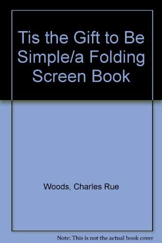 Tis the Gift to Be Simple: A Handcrafted Folding Screen Book - Perfect for Home Decor, Wedding Favors, and Thoughtful Gifts
