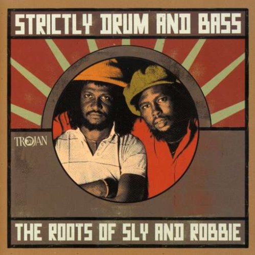 Strictly Drum and Bass: The Roots of Sly and Robbie - Classic Reggae Music for DJs, Producers & Music Lovers - Perfect for Home Listening, Studio Production & Dance Parties