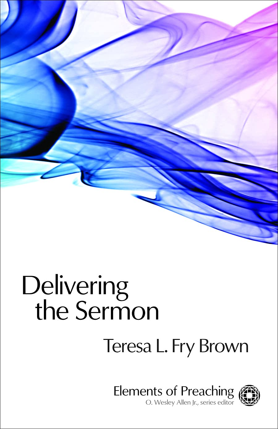 Delivering the Sermon: Voice, Body, and Animation in Proclamation - Essential Guide for Pastors & Preachers (Elements of Preaching Book) - Perfect for Sunday Sermons, Bible Studies & Ministry Training