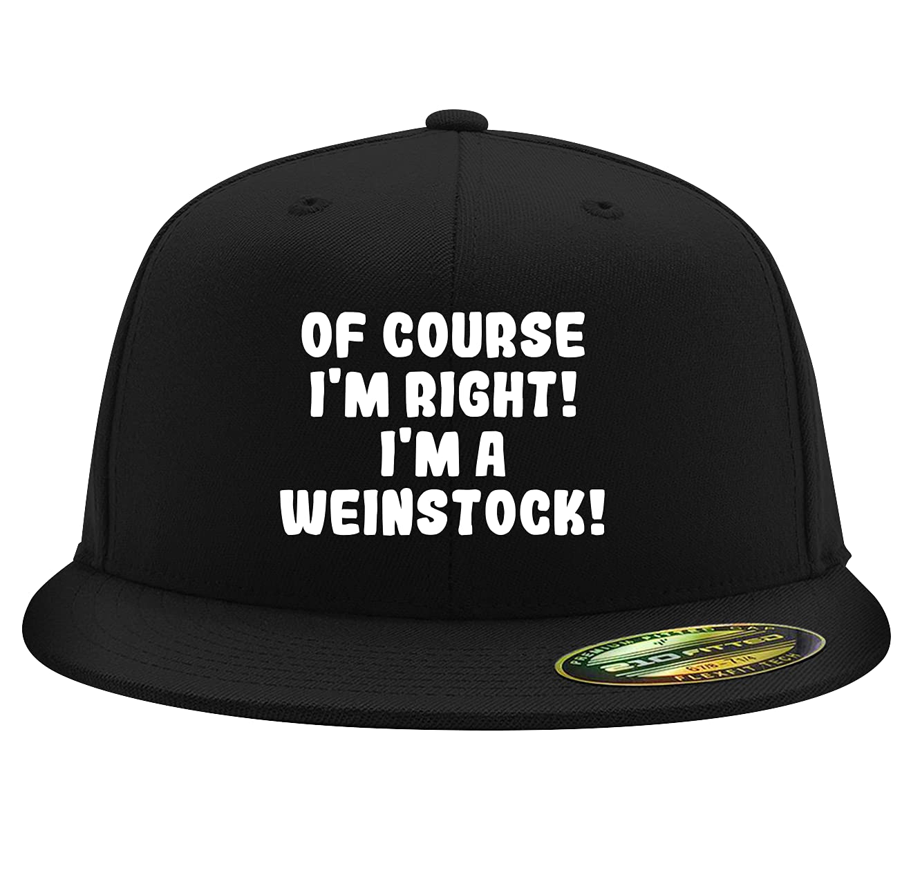 Of Course I'm Right! I'm A Weinstock! - Flexfit 6210 Structured Flat Bill Fitted Baseball Cap for Men & Women | Adjustable Comfort Hat for Sports, Outdoor & Casual Wear