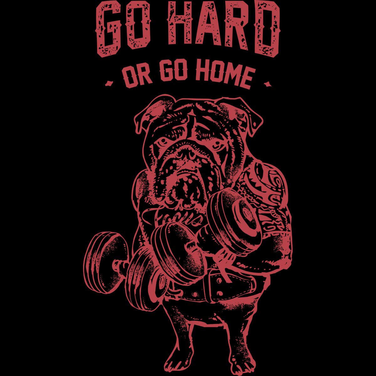 Go Hard or Go Home English Bulldog Graphic T-Shirt for Men | Huebucket Design | Casual Streetwear & Gym Workout Tee