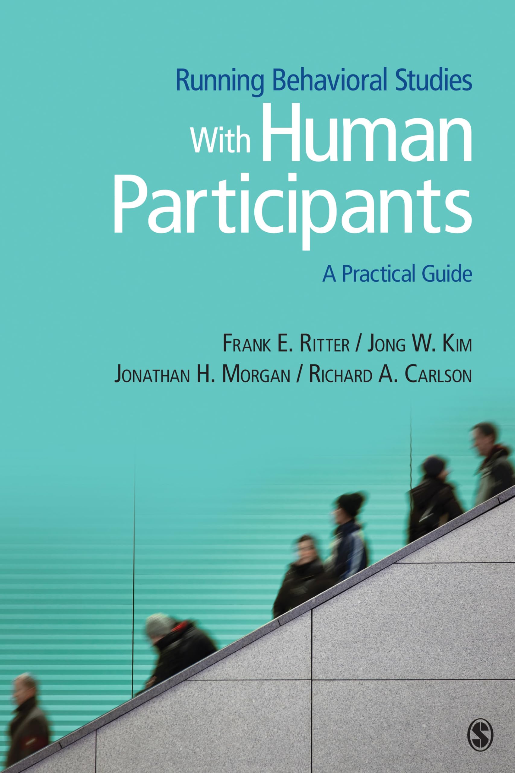 Running Behavioral Studies With Human Participants: A Practical Guide for Researchers - Conduct Effective Psychology Experiments & Social Science Research