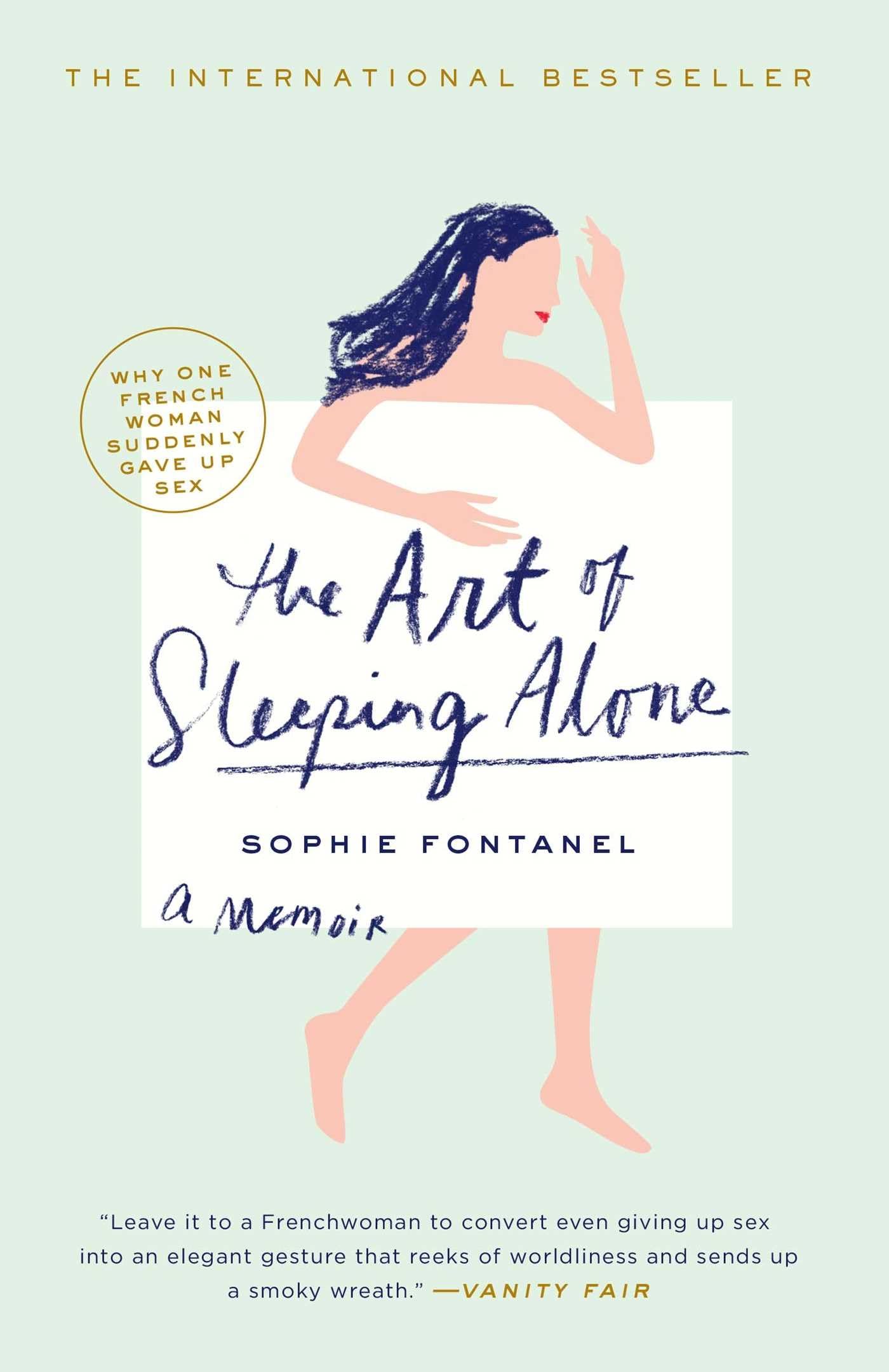 The Art of Sleeping Alone: Why One French Woman Suddenly Gave Up Sex - A Memoir of Self-Discovery & Empowerment | Perfect for Book Clubs, Solo Travelers & Personal Growth Journeys