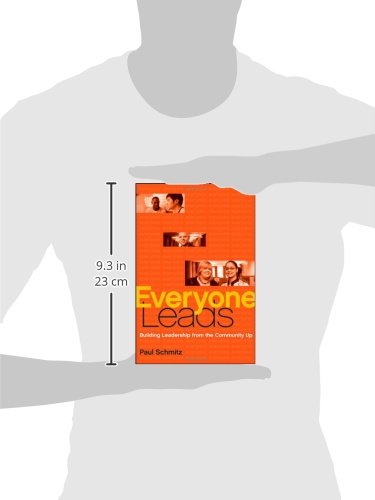 Everyone Leads: Building Leadership from the Community Up - Inspiring Teamwork & Community Development for Organizations & Nonprofits
