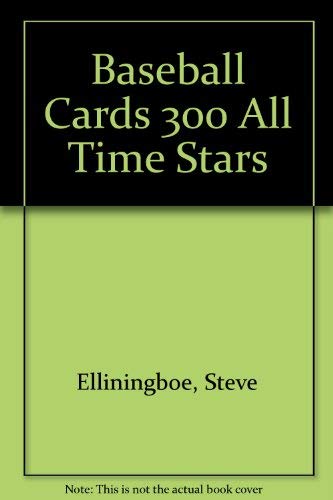 300 All Time Stars Baseball Cards Collection - Rare & Valuable Trading Cards for Collectors & Fans - Perfect for Sports Memorabilia, Gifts, and Investment