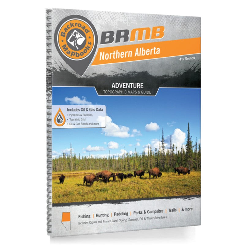 Backroad Mapbook: Northern Alberta, 4th Edition - Detailed Outdoor Adventure Guide for Hiking, Camping & Fishing in Alberta's Wilderness