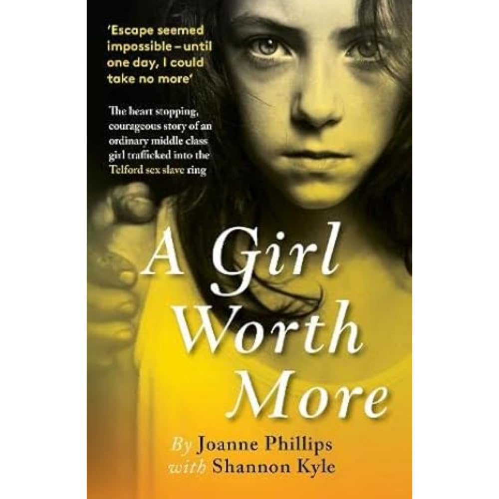 A Girl Worth More: The Courageous True Story of a Middle-Class Girl Trafficked into Sex Slavery - Inspiring Memoir of Survival & Human Trafficking Awareness