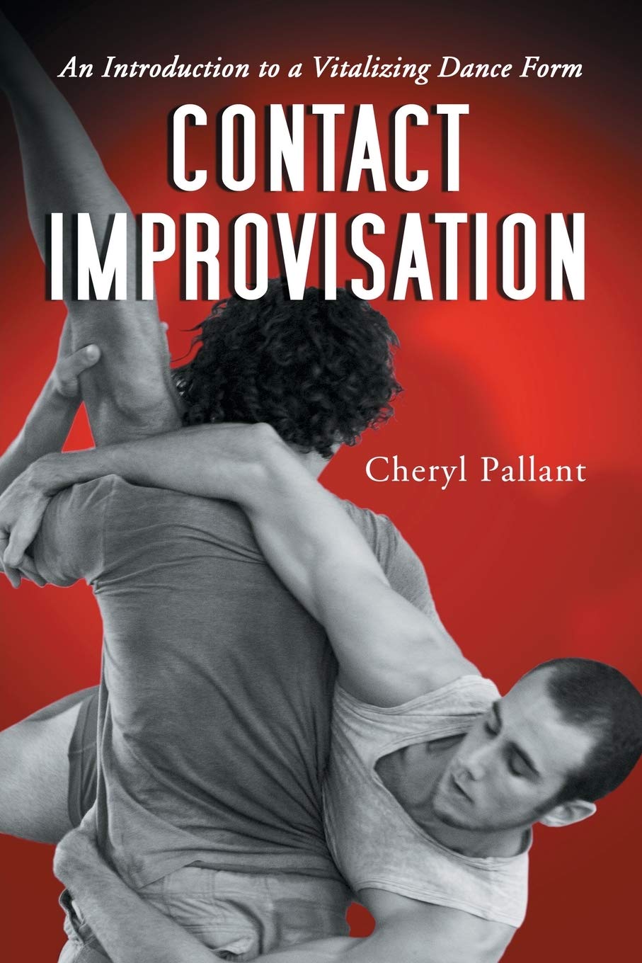 Contact Improvisation Dance Guide: Learn the Basics of This Energizing Movement Art | Perfect for Beginners, Dance Enthusiasts & Mind-Body Connection