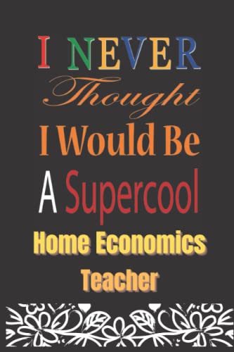 Funny Home Economics Teacher Gifts - Blank Lined Journal Notebook for Coworker Appreciation, Women's Writing Notebook | Unique Birthday or Welcome to Team Gift Idea | Perfect for Classroom Use, Staff Meetings & Teacher Appreciation Week