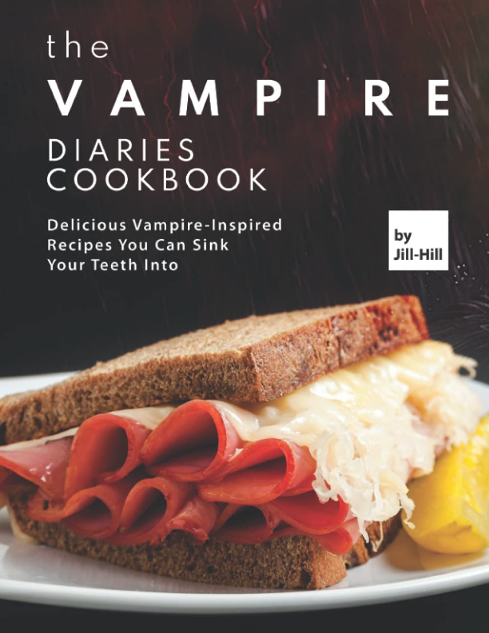 The Vampire Diaries Cookbook: 50+ Easy Vampire-Inspired Recipes for TVD Fans - Perfect for Halloween Parties, Themed Dinners & Supernatural Lovers