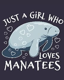 Just a Girl Who Loves Manatees