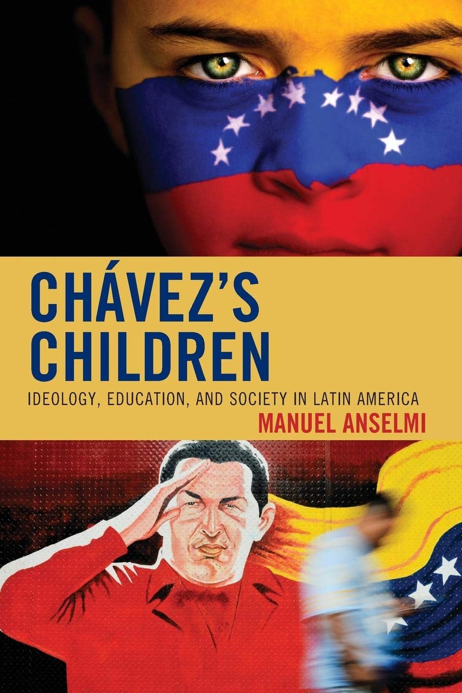 Chavez's Children: Ideology, Education and Society in Latin America - Political Science Books for Latin American Studies & Social Research