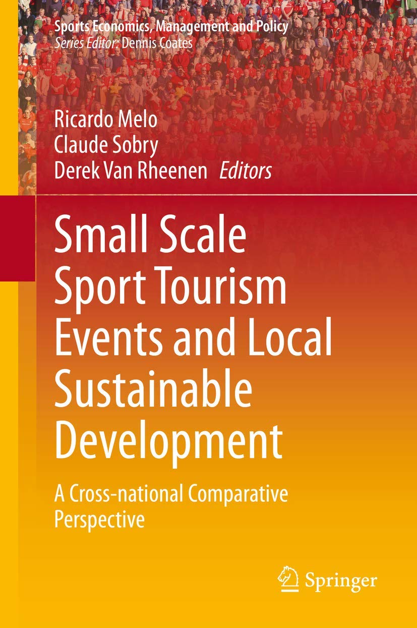 Small Scale Sport Tourism Events & Local Sustainable Development: Cross-National Comparison | Sports Economics & Management | Perfect for Researchers, Policy Makers & Tourism Professionals