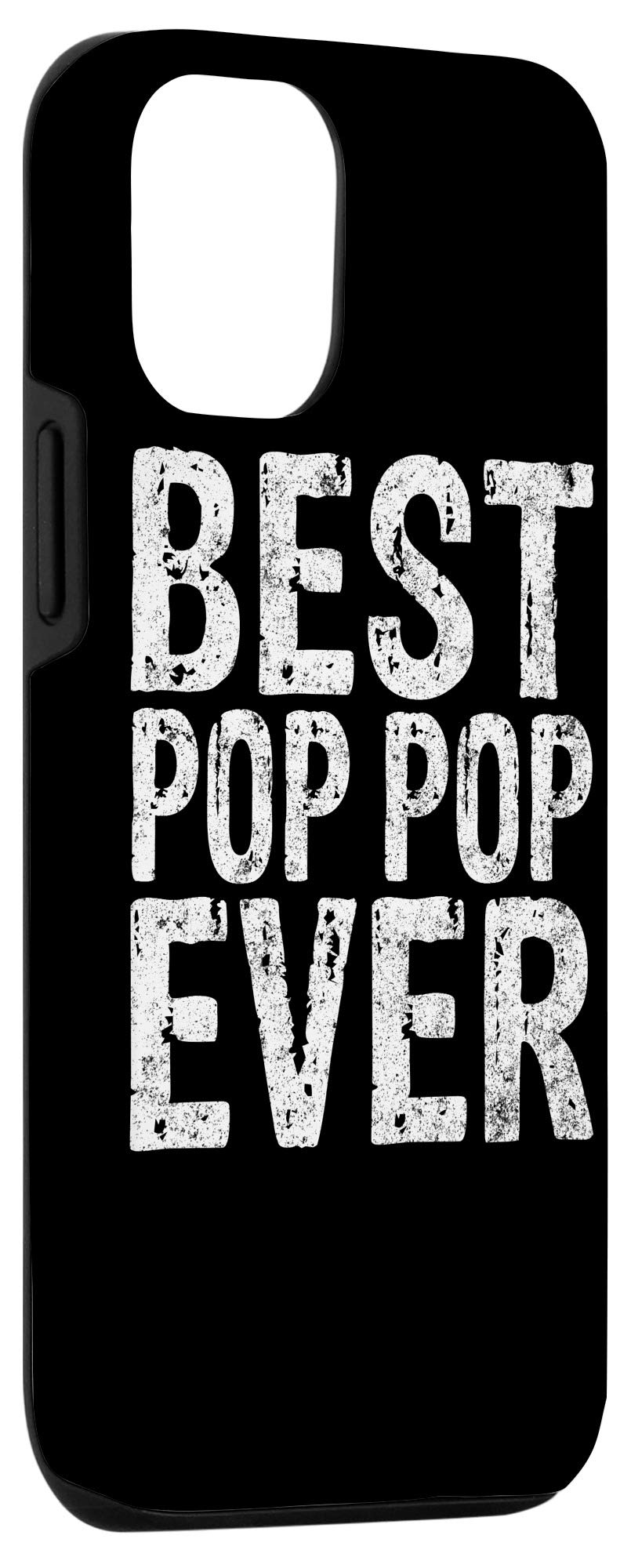 iPhone 12/12 Pro Case - Best Pop Pop Ever Shirt Design | Funny Christmas & Father's Day Gift | Protective Phone Cover for Daily Use & Special Occasions