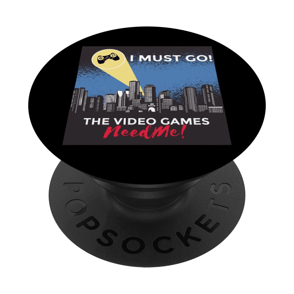 Funny Gaming Gamer Gift - 'The Video Games Need Me' PopSockets Standard PopGrip | Perfect for Gamers, Streamers & Esports Fans - Phone Grip, Stand & Accessory