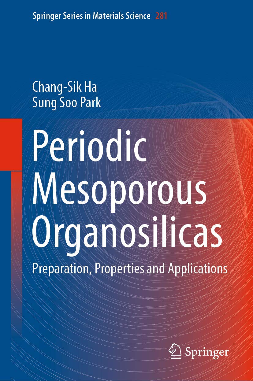 Periodic Mesoporous Organosilicas: Synthesis, Characteristics & Applications | Advanced Materials Science Book | Ideal for Researchers & Chemists in Nanotechnology & Material Science