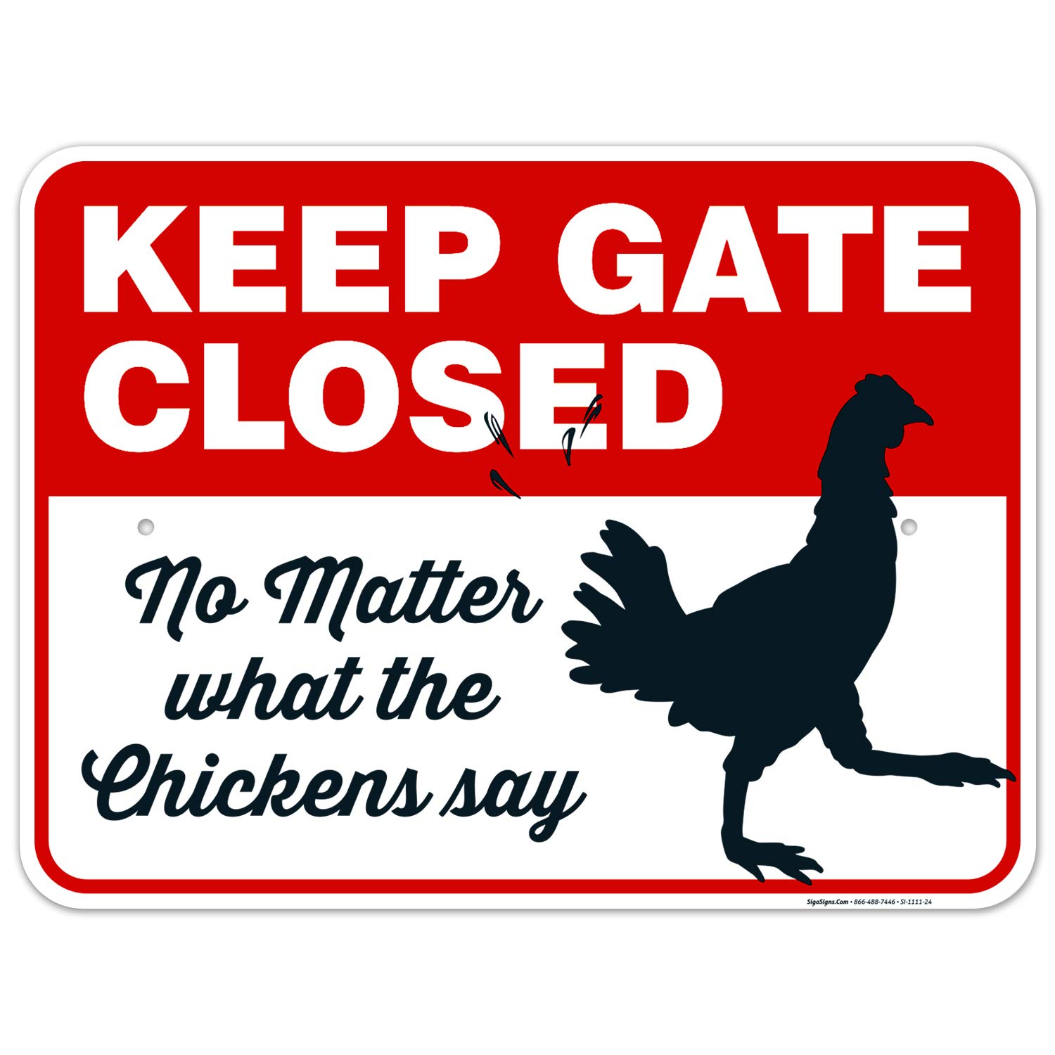 Funny Chicken Coop Sign - 'Keep Gate Closed No Matter What Chickens Say' - 18x24 Inch Rust-Free Aluminum Farm Decor - Weatherproof & Fade-Resistant for Indoor/Outdoor Use - Easy Mounting Made in USA - Perfect for Backyard Chicken Coops & Farmhouse Decor