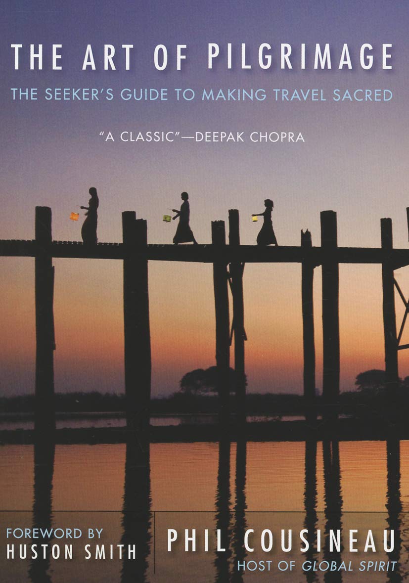 The Art of Pilgrimage: A Spiritual Traveler's Guide to Sacred Journeys | Perfect for Soulful Adventures & Mindful Exploration