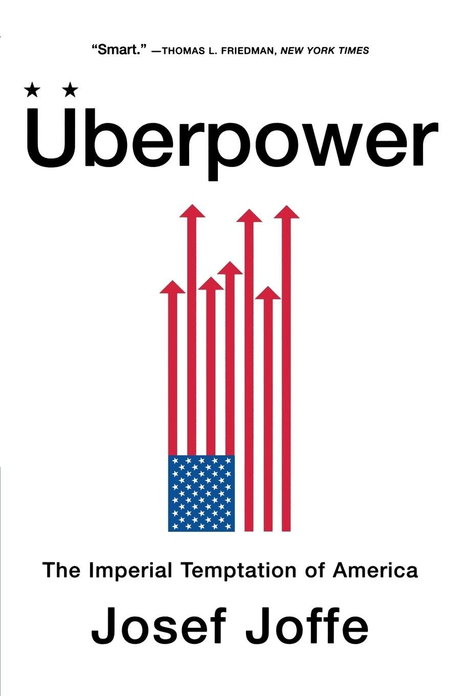 Überpower: The Imperial Temptation of America - Political History Book on US Global Influence | Great for History Buffs & Political Science Students