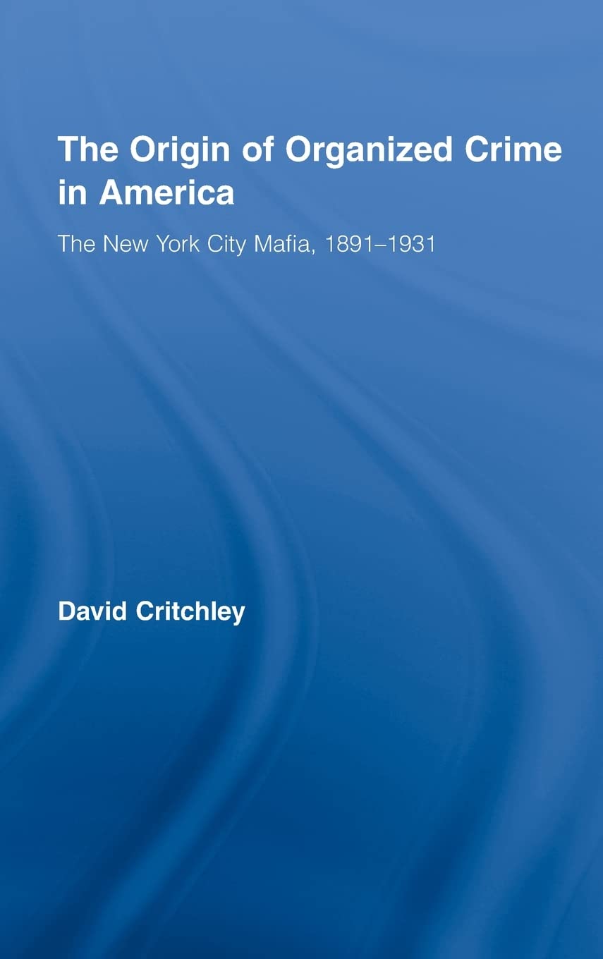 The Origin of Organized Crime in America - Historical Analysis & Mafia Development | Routledge American History Book | Perfect for History Students & Crime Researchers