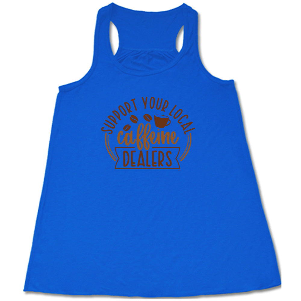 Support Your Local Caffeine Dealers T-Shirt - Funny Coffee Lover Gift for Baristas & Cafe Fans - Perfect for Coffee Shops, Work & Casual Wear