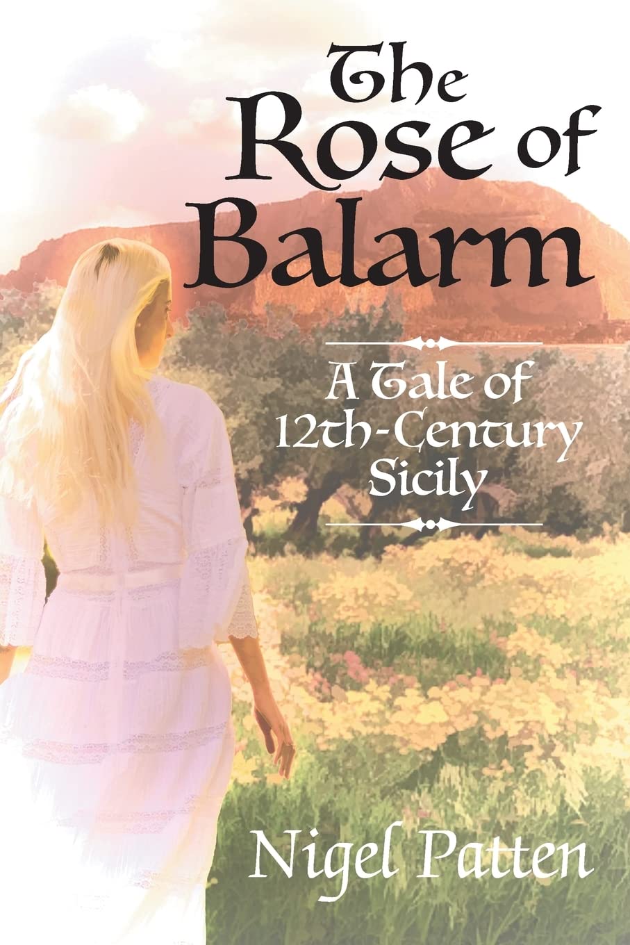 The Rose of Balarm: A Historical Novel of 12th-Century Sicily - Perfect for Medieval Fiction Lovers & Book Club Discussions