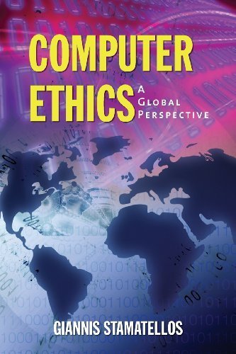 Computer Ethics: A Global Perspective 1st Edition by Dr. Giannis Stamatellos (2007) - Essential Guide for IT Professionals & Students | Ethics in Technology, Cybersecurity & Digital Society